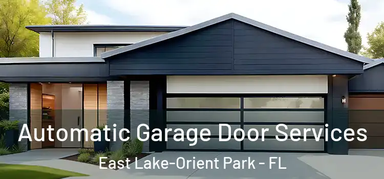  Automatic Garage Door Services East Lake-Orient Park - FL
