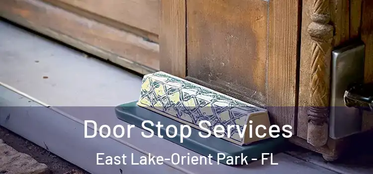  Door Stop Services East Lake-Orient Park - FL