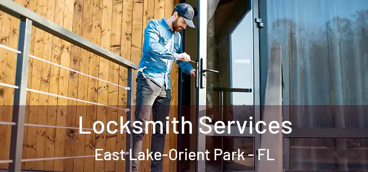 Locksmith Services East Lake-Orient Park - FL