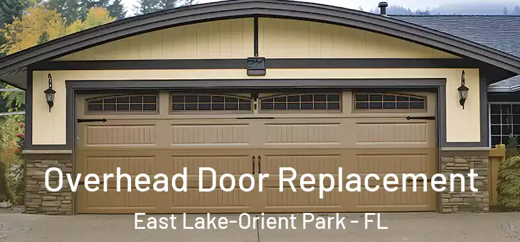  Overhead Door Replacement East Lake-Orient Park - FL
