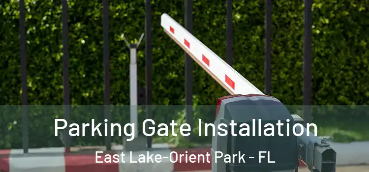  Parking Gate Installation East Lake-Orient Park - FL