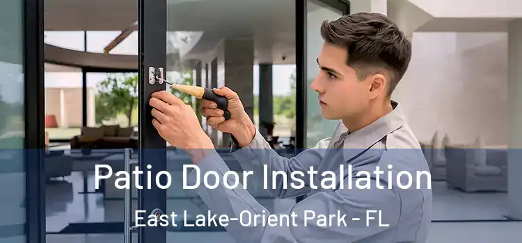 Patio Door Installation East Lake-Orient Park - FL